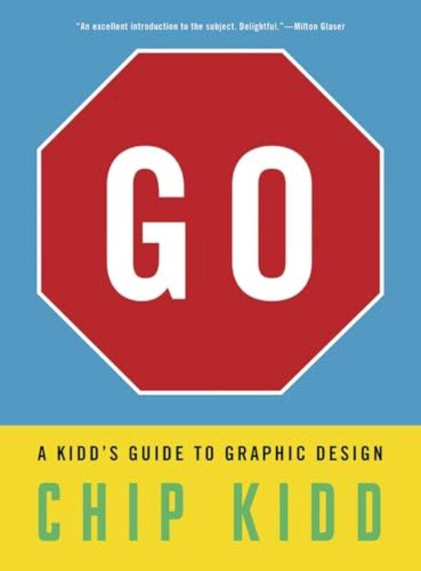 

Go A Kidd’s Guide to Graphic Design by Chip Kidd-Paperback