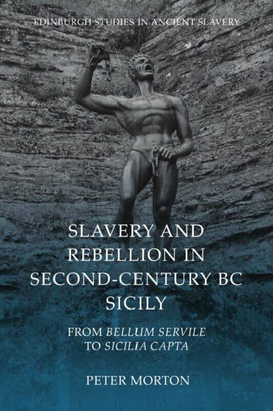 

Slavery and Rebellion in Second Century Bc Sicily by Keith Allison-Hardcover