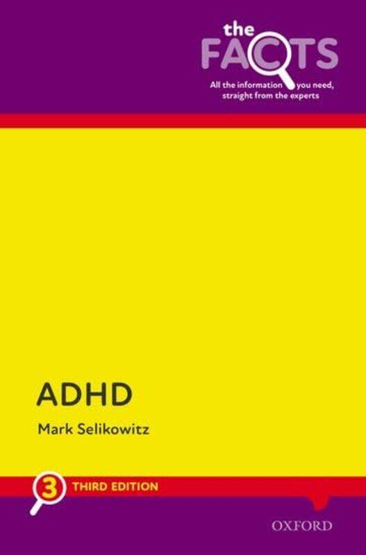 

ADHD The Facts by Mark Consultant Developmental Paediatrician, Consultant Developmental Paediatrician Selikowitz-Paperback