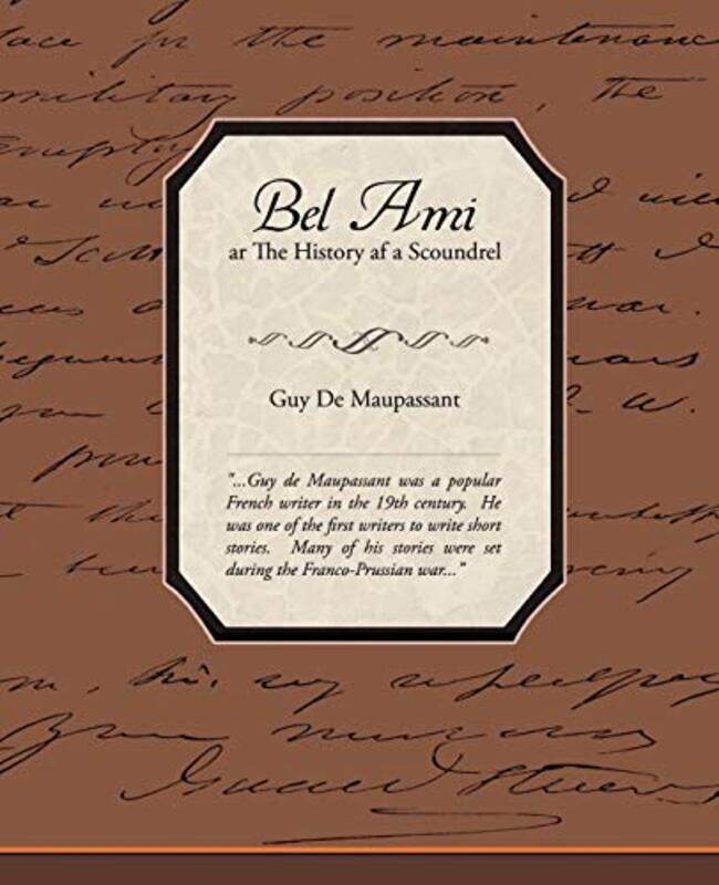 

Bel Ami Or The History Of A Scoundrel by Guy de Maupassant-Paperback