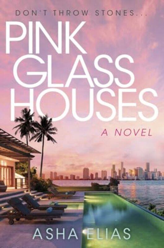 

Pink Glass Houses A Novel by Asha Elias - Paperback