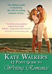 Kate Walkers 12Point Guide to Writing Romance by Danielle Keats Citron-Paperback
