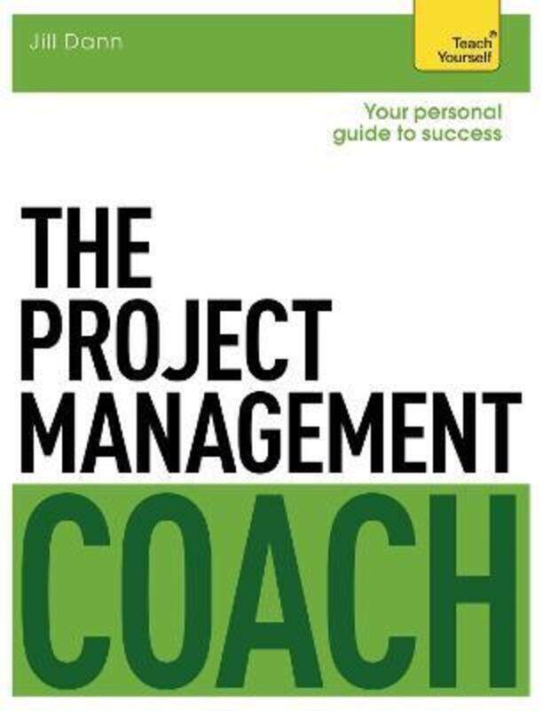 

The Project Management Coach: Teach Yourself.paperback,By :Jill Dann