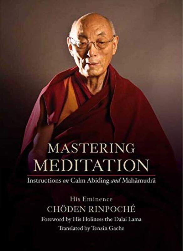 

Mastering Meditation by His Eminence Choeden Rinpoche-Hardcover