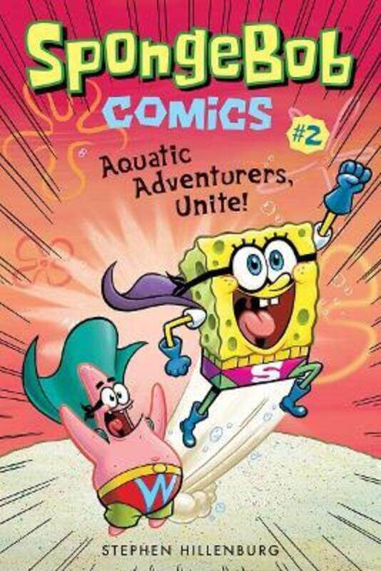 

SpongeBob Comics: Book 2: Aquatic Adventurers, Unite!.paperback,By :Stephen Hillenburg