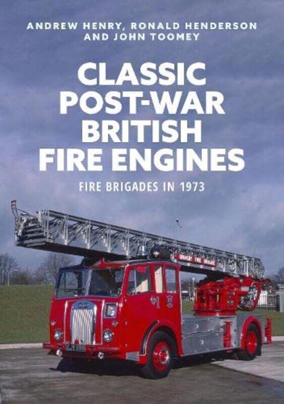 

Classic Postwar British Fire Engines by Andrew HenryRonald Henderson-Paperback