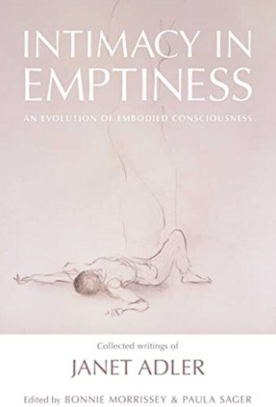 

Intimacy in Emptiness by Janet AdlerBonnie MorrisseyPaula Sager-Hardcover