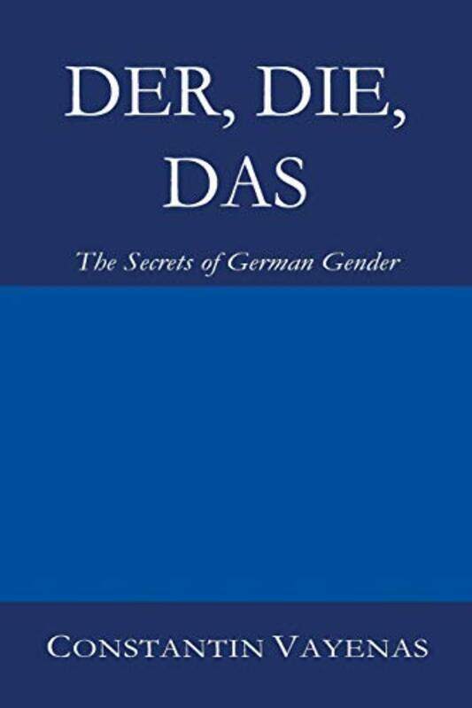 

Das Der, Die: The Secrets of German Gender , Paperback by Vayenas, Constantin