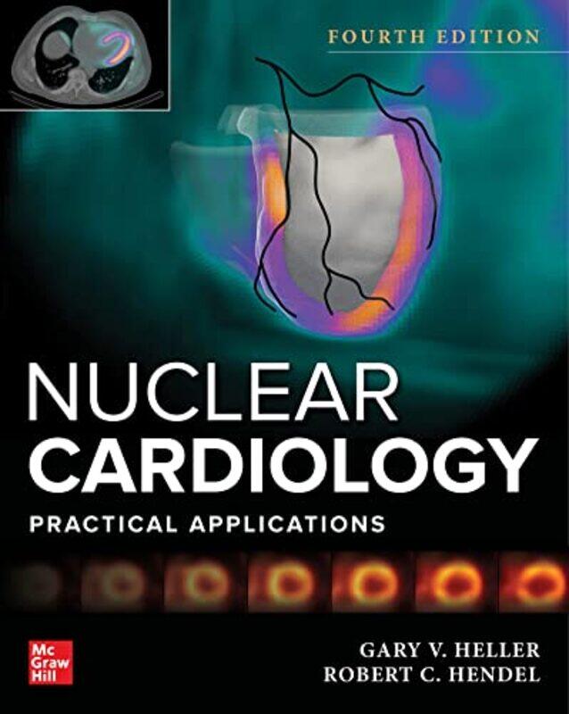 

Nuclear Cardiology Practical Applications Fourth Edition by Richard E Ocejo-Hardcover