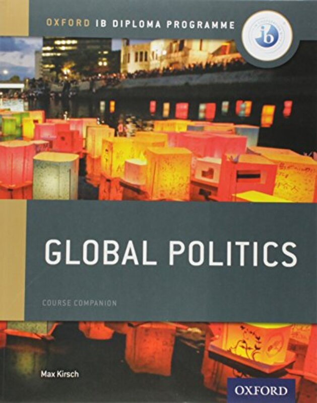 

Oxford IB Diploma Programme Global Politics Course Book by Max , Florida, USA Kirsch-Paperback