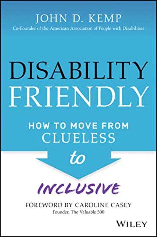 

Disability Friendly: How to Move from Clueless to Inclusive,Hardcover,by:Kemp, JD