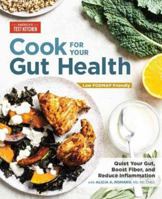 Cook For Your Gut Health: Quiet Your Gut, Boost Fiber, and Reduce Inflammation, Paperback Book, By: America's Test Kitchen