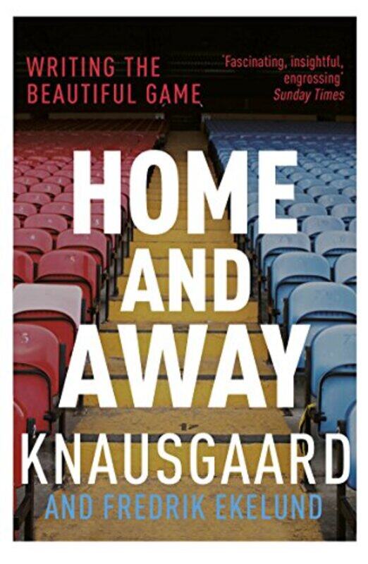 

Home and Away by Karl Ove KnausgaardFredrik EkelundDon BartlettSean Kinsella-Paperback