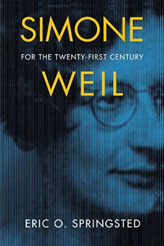

Simone Weil for the TwentyFirst Century by Eric O Springsted-Paperback