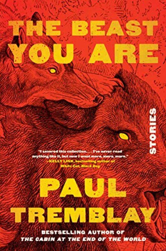 

The Beast You Are by Paul Tremblay-Hardcover