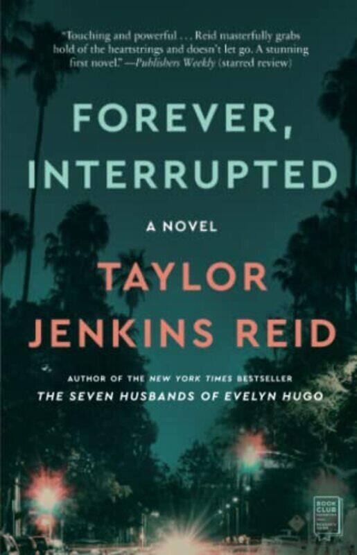 

Forever, Interrupted: A Novel,Paperback,By:Reid, Taylor Jenkins