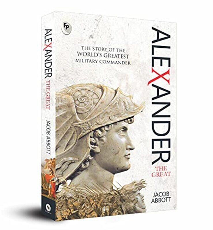 

Alexander The Great Paperback by Jacob Abbott