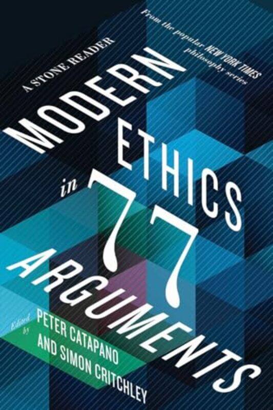 

Modern Ethics in 77 Arguments by Peter CatapanoSimon New School for Social Research Critchley-Paperback