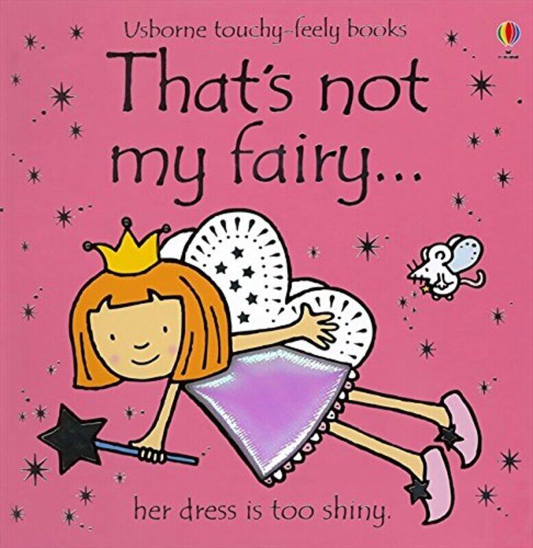 

That's Not My Fairy (Touchy-Feely Board Books), Board book, By: Fiona Watt