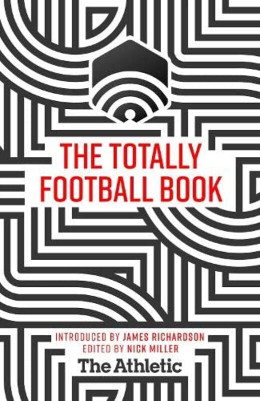 Totally Football Book By James Richardson Hardcover