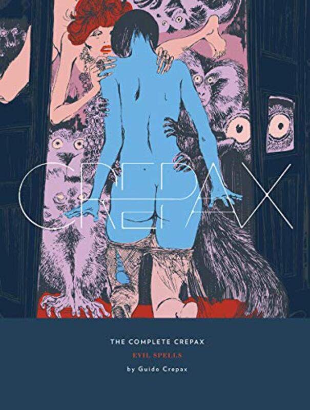 

The Complete Crepax Evil Spells by Guido Crepax-Hardcover