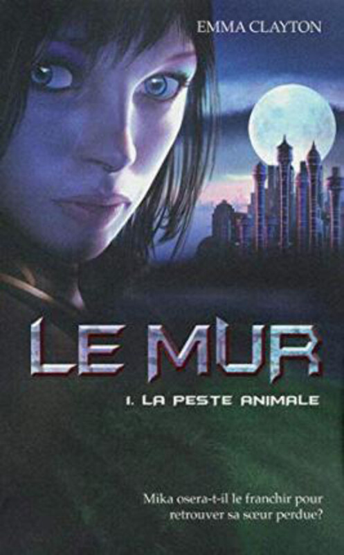 

Le Mur T1 The Animal Plague, Paperback Book, By: Emma Clayton