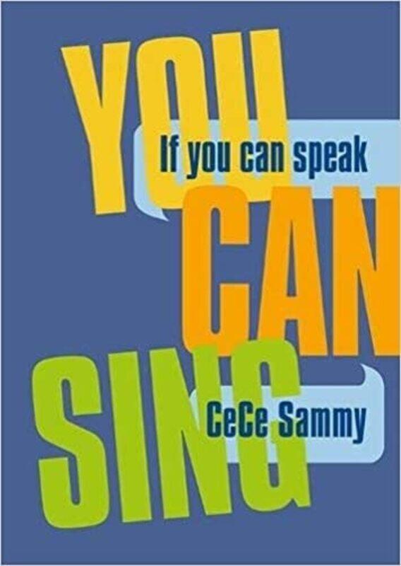 

If You Can Speak You Can Sing by CeCe Sammy-Paperback