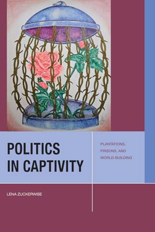 

Politics in Captivity by Lena Zuckerwise -Paperback