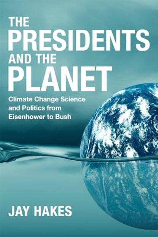 

Presidents And The Planet By Hakes Jay - Hardcover