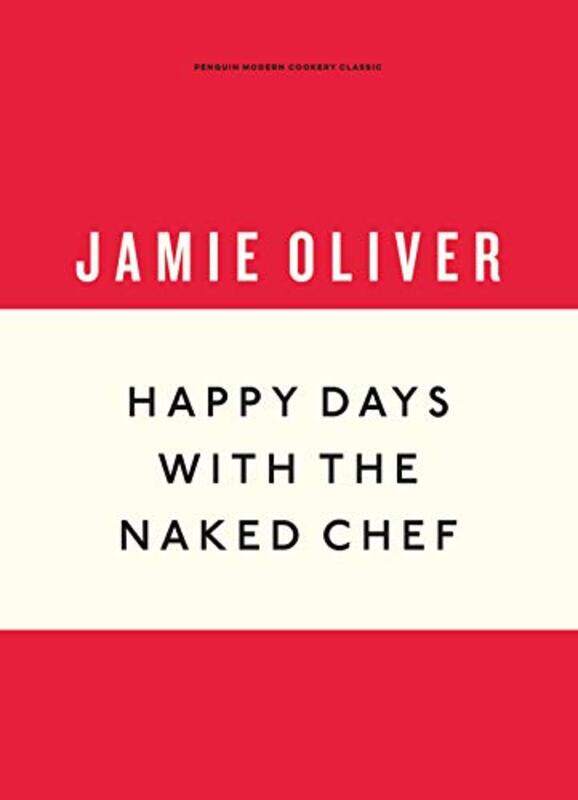 Happy Days with the Naked Chef, Hardcover Book, By: Jamie Oliver