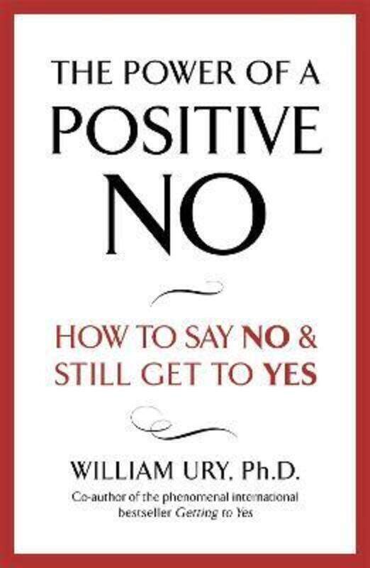 

The Power of a Positive No.paperback,By :William Ury