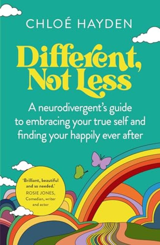 Different Not Less A Neurodivergents Guide To Embracing Your True Self And Finding Your Happily E By Chloe Hayden - Paperback