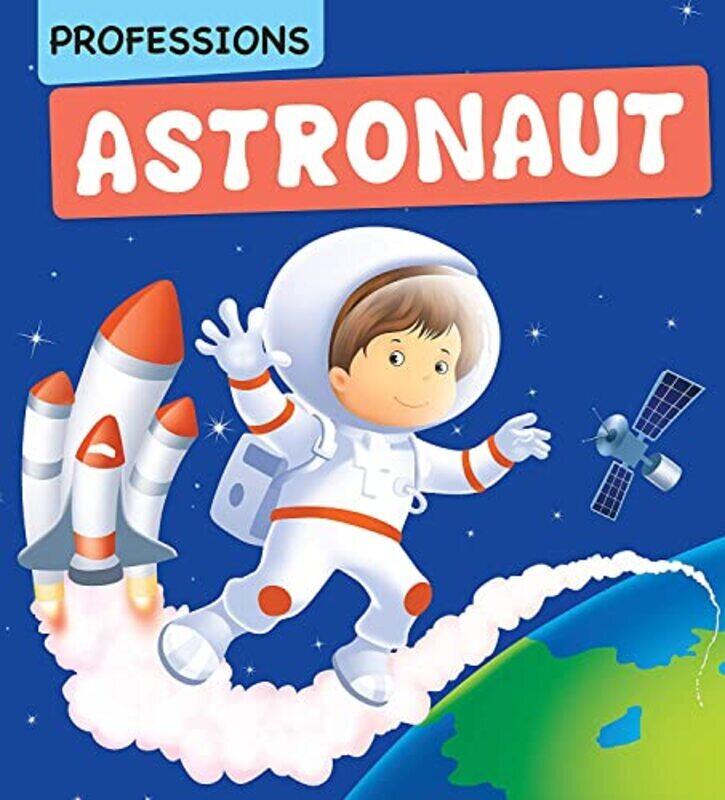 

Professions Astronaut Paperback by Om Books Editorial Team