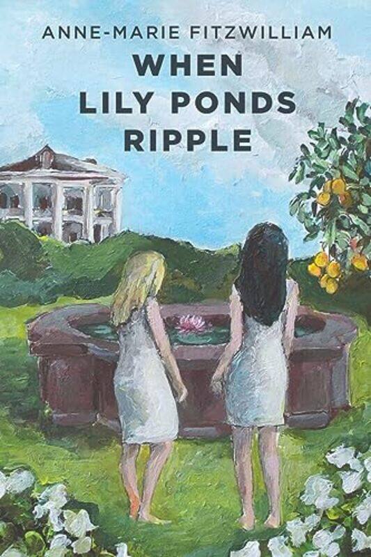 

When Lily Ponds Ripple by Anne-Marie Fitzwilliam-Paperback