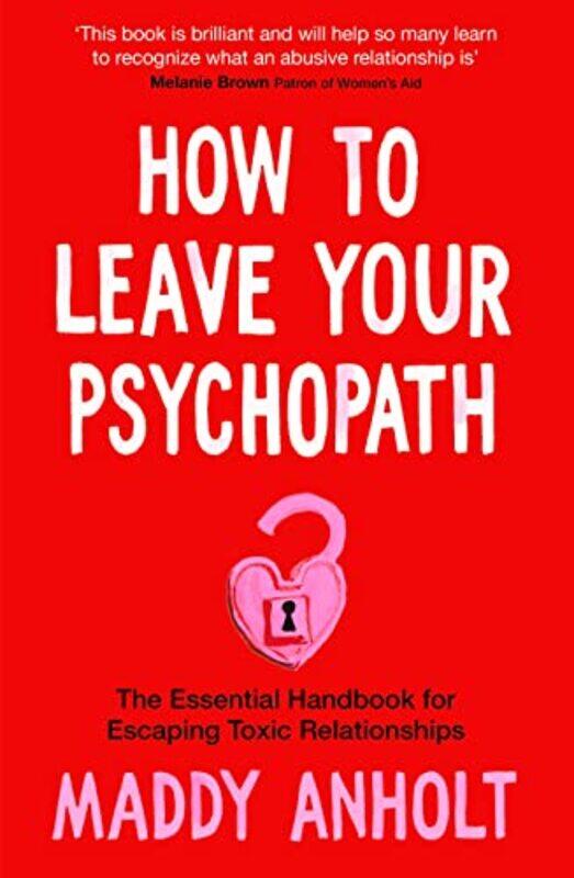 

How To Leave Your Psychopath by Maddy Anholt-Paperback