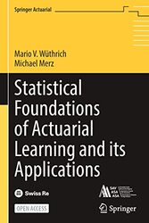 Statistical Foundations of Actuarial Learning and its Applications by Wuthrich, Mario V. - Merz, Michael Paperback