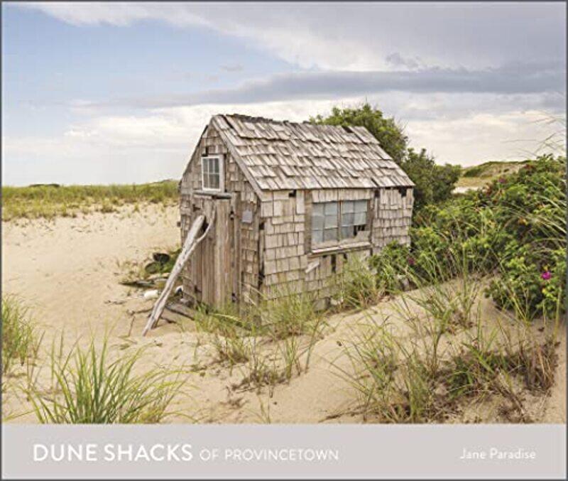 

Dune Shacks Of Provincetown By Paradise Jane - Hardcover