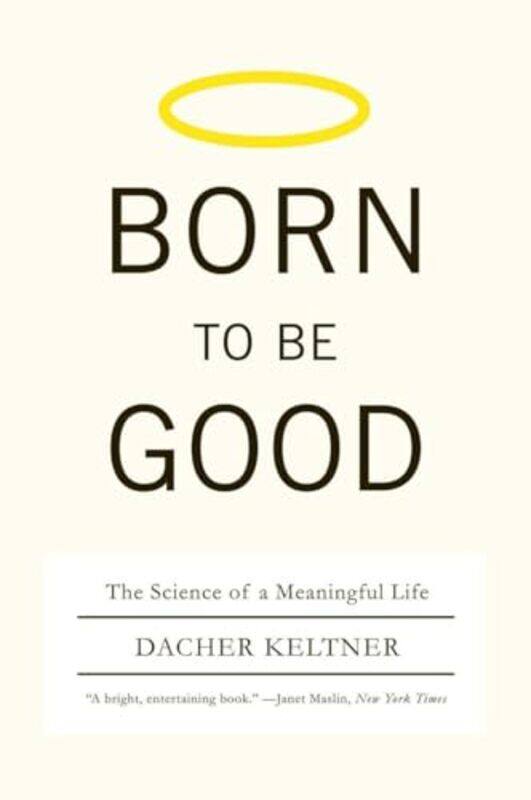 

Born to Be Good by Dacher University of California, Berkeley Keltner-Paperback