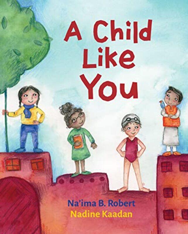 

A Child Like You by Naima B RobertNadine Kaadan-Hardcover