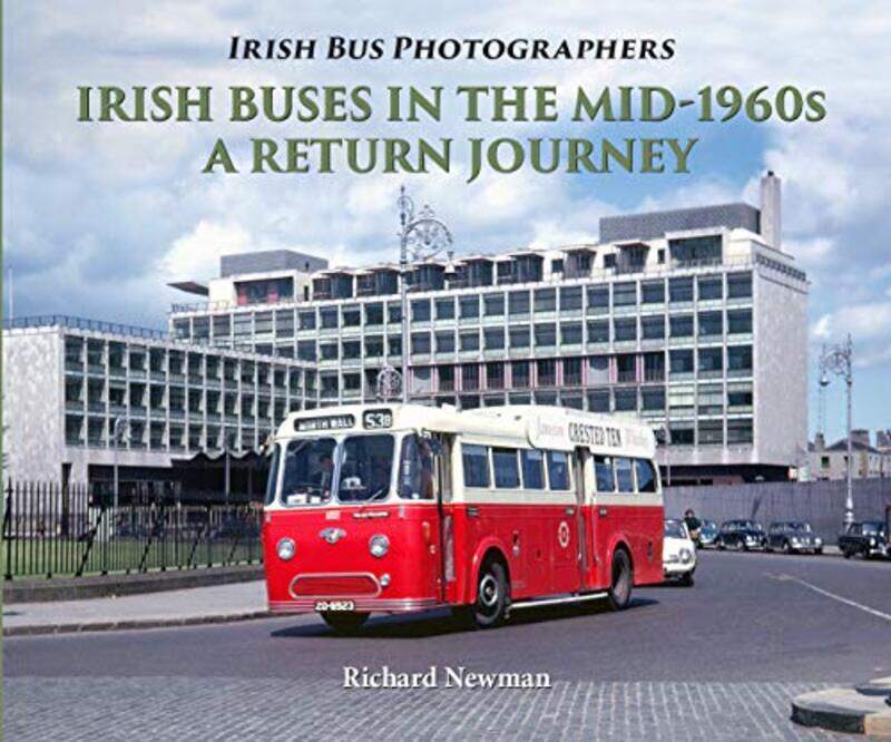 

Irish Buses in the mid1960s by Richard Newman-Paperback