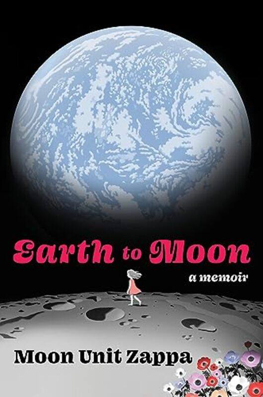 

Earth To Moon By Zappa Moon Unit - Hardcover