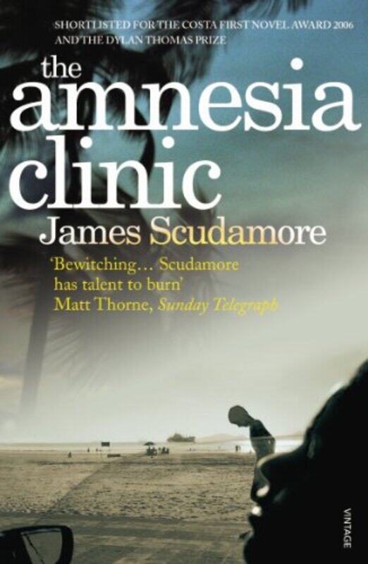

The Amnesia Clinic by James Scudamore-Paperback
