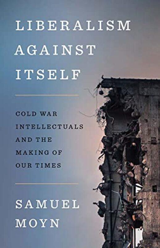 

Liberalism Against Itself By Moyn Samuel - Hardcover