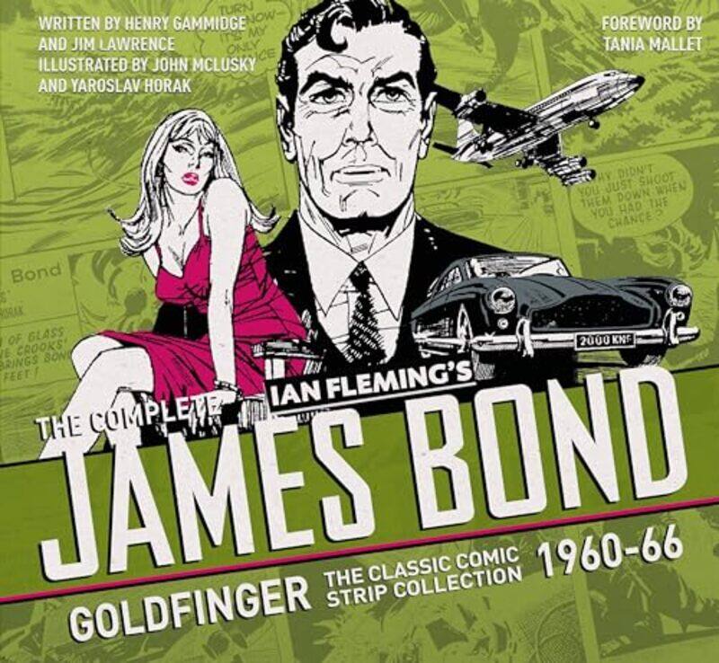 

The Complete James Bond Goldfinger The Classic Comic Strip Collection 196066 by Ian Fleming-Hardcover