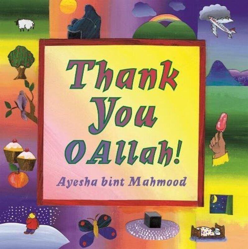 

Thank You O Allah!, Hardcover Book, By: Ayesha Bint Mahmood