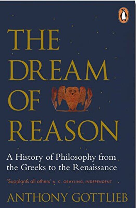 

The Dream of Reason by Anthony Gottlieb-Paperback