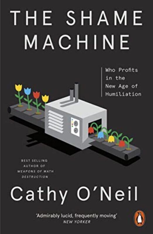 

The Shame Machine by Cathy ONeil-Paperback