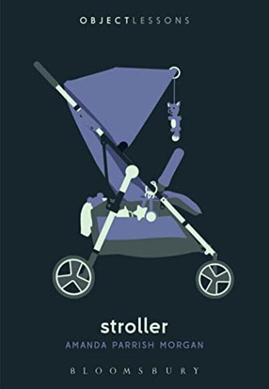

Stroller by Amanda College Writing Instructor, Fairfield University, USA Parrish Morgan-Paperback