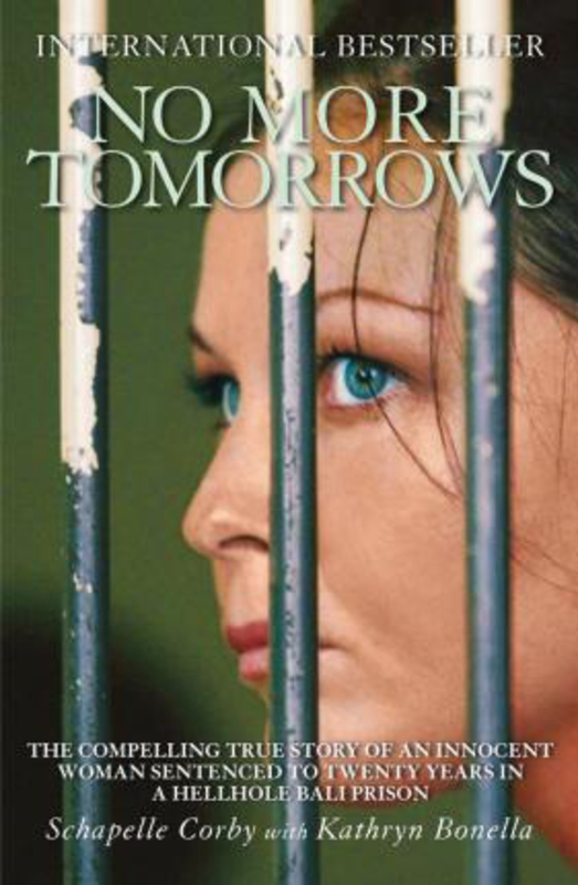 

No More Tomorrows: The Compelling True Story of an Innocent Woman Sentenced to Twenty Years in a Hellhole Bali Prison, Paperback Book, By: Kathryn Bon