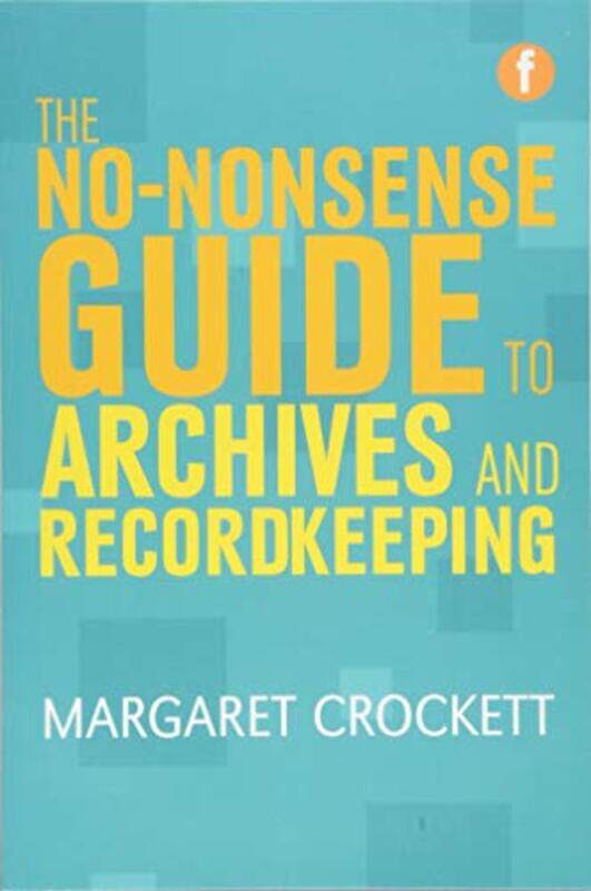 

The Nononsense Guide to Archives and Recordkeeping by Margaret Crockett-Paperback